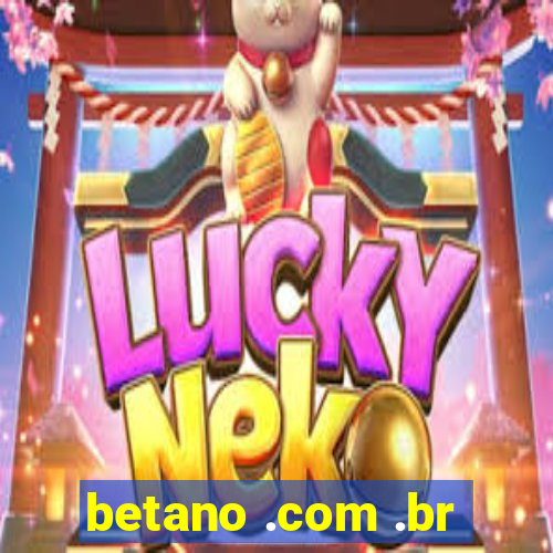 betano .com .br